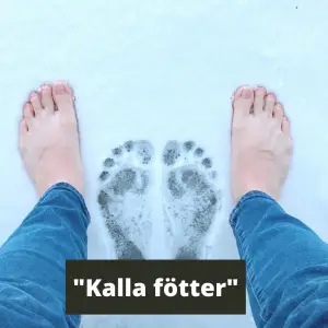 kalla fötter